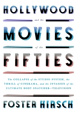 Hollywood and the Movies of the 50s by Foster Hirsch