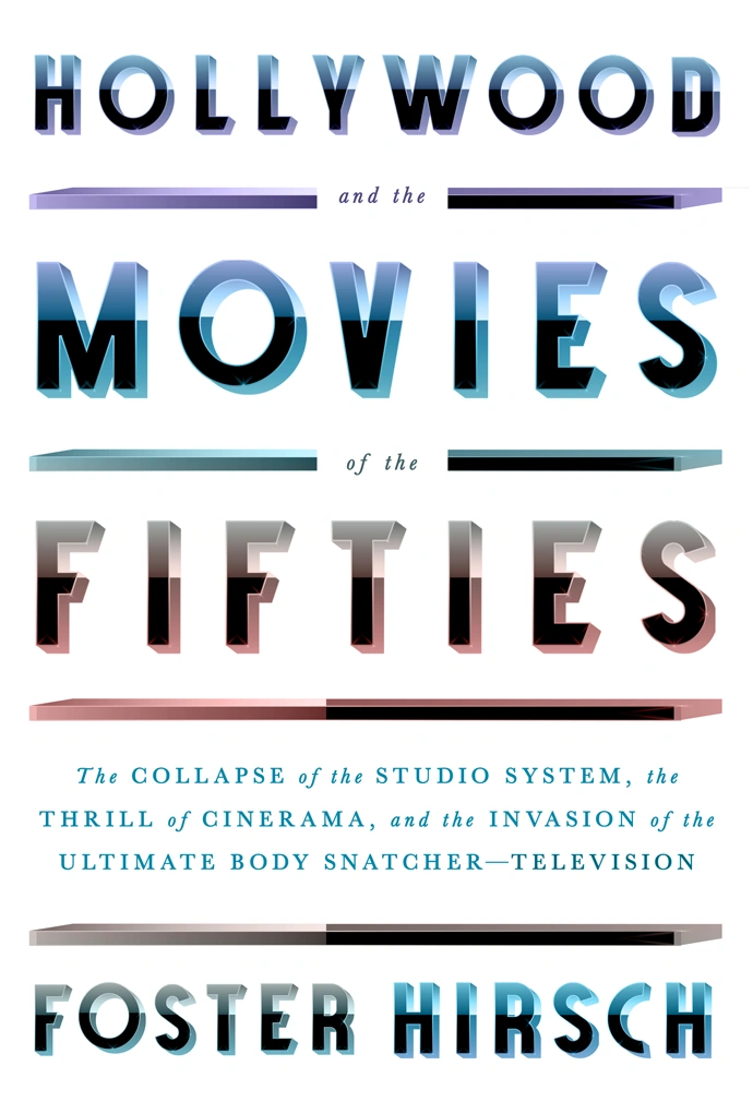 Hollywood and the Movies of the Fifties - the Collapse of the Studio System, the Thrill of Cinerama, and the Invasion of the Ultimate Body Snatcher - Television